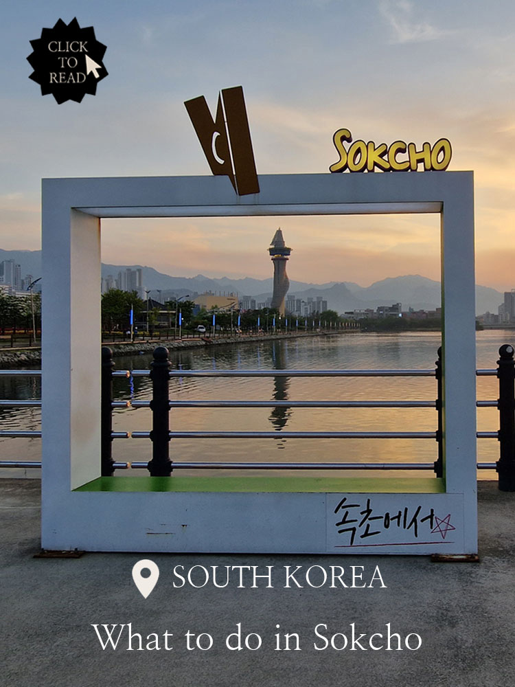 What to do in Sokcho – 7 Awesome Things not to miss when in Sokcho!