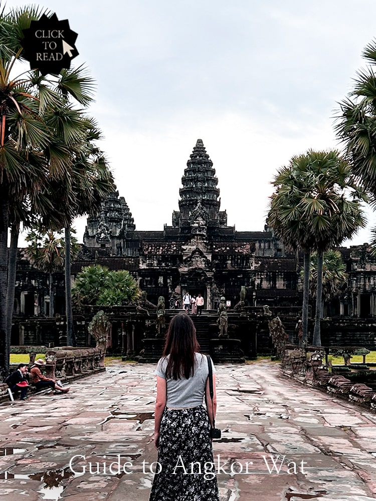 Complete Guide to visiting Angkor Wat from Siem Reap – Everything you need to know when planning your visit