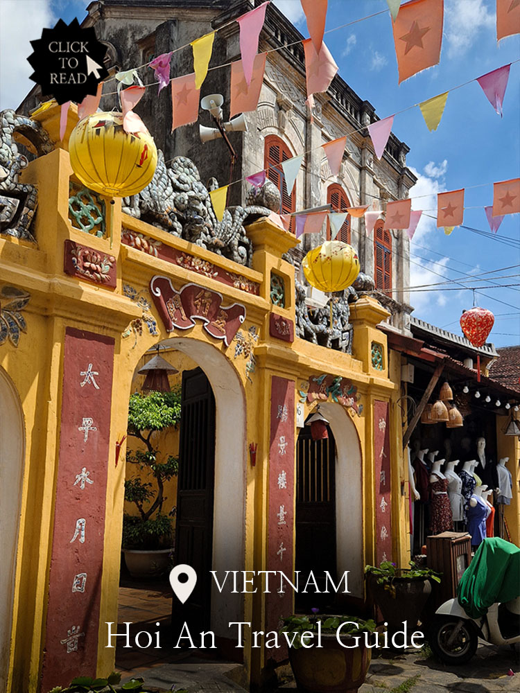 A Quick Travel Guide to Hoi An – Everything you need to know when planning your trip